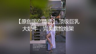 源码自录 阿黑颜反差婊【施施】戴狗链遛狗 无套啪啪口爆 6-16至7-18 【45V】 (983)