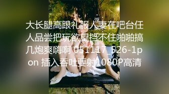 热恋三年的清纯女友即将成为我的妻,你知我长短,我知你深浅,无套后入内射