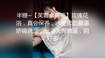  异域风情寻欢大神曼谷寻花07.09 玩刺激虐操泰国知名人妖美女体验不一样性爱快感 紧致爆菊