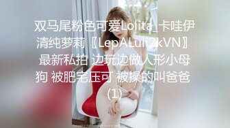 STP16255 猛男亲自上阵约炮高颜值网红脸的苗条长发美女