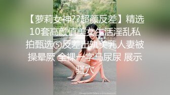 -老马寻花约操骚女 撩起裙子揉搓骚逼 乳推深喉 正入爆操扶腰站立后入