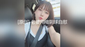 孕婦稀缺資源,重金聘請懷孕夫妻,拍攝啪啪、臨床生孩子全過程49P+10V