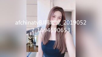 天堂素人系列-約炮極品身材的美女禦姐完美露臉 原檔流出