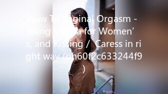 How To Vaginal Orgasm - Using Viagra for Women’s, and Kissing／ Caress in right way (ph60f2c633244f9)